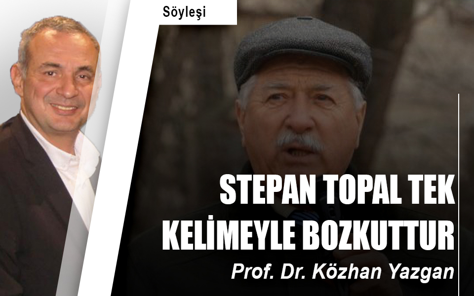 Stepan Topal tek kelimeyle Bozkuttur